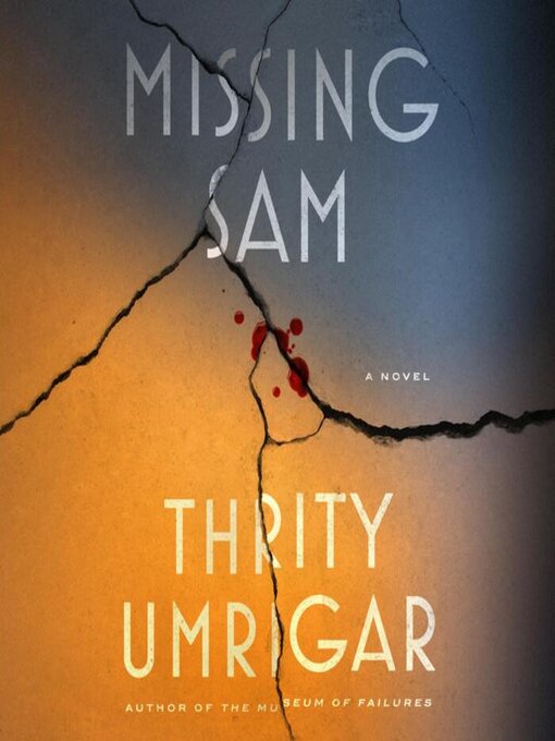 Title details for Missing Sam by Thrity Umrigar - Available
